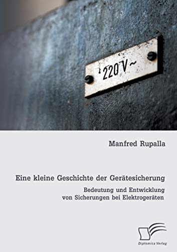 Kleine Geschichte der Gertesicherung  Bedeutung und Entwicklung Von Sicherunge [Paperback]