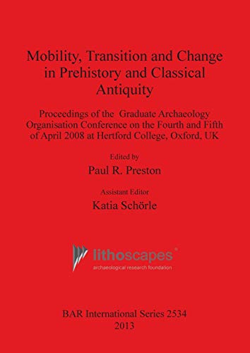 Mobility, Transition and Change in Prehistory and Classical Antiquity Proceedin [Paperback]