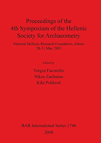 Proceedings of the Fourth Symposium of the Hellenic Society for Archaeometry [Paperback]