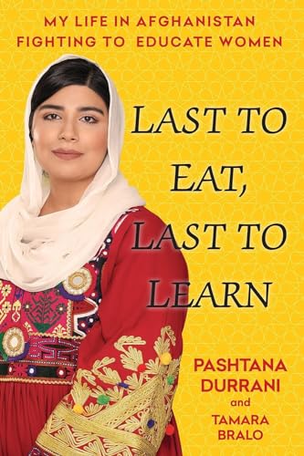 Last to Eat, Last to Learn My Life in Afghanistan Fighting to Educate Women [Hardcover]