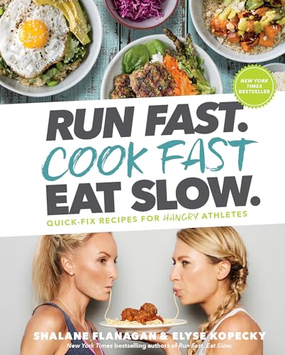 Run Fast. Cook Fast. Eat Slow. Quick-Fix Recipes for Hangry Athletes A Cookboo [Hardcover]
