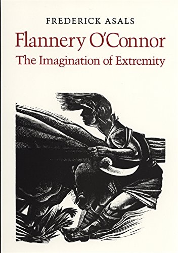 Flannery O&39Connor The Imagination of Extremity [Paperback]