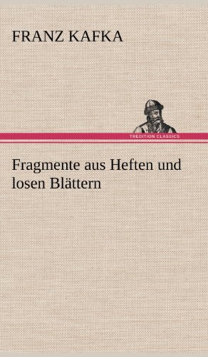 Fragmente Aus Heften und Losen Blttern [Hardcover]