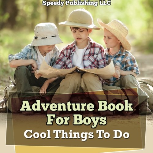 Adventure Book For Boys Cool Things To Do [Paperback]