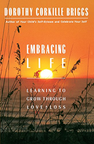 Embracing Life Growing Through Love and Loss [Paperback]