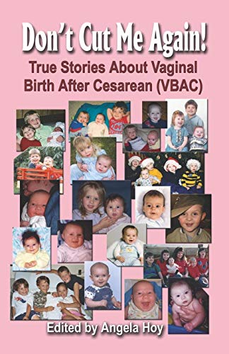 Don't Cut Me Again True Stories About Vaginal Birth After Cesarean (vbac) [Paperback]