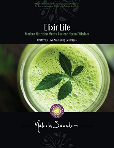 Elixir Life  Modern Nutrition Meets Ancient Herbal Wisdom [Paperback]