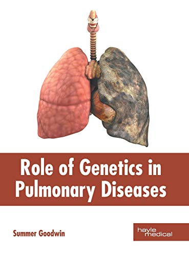 Role of Genetics in Pulmonary Diseases [Hardcover]