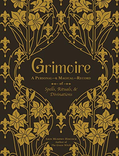 Grimoire A Personal&amp MagicalRecord of Spells, Rituals, &amp Divinations [Hardcover]