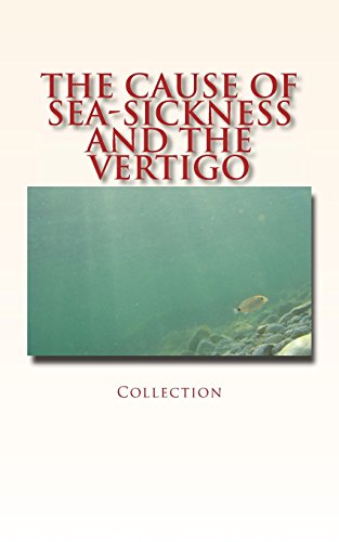 Cause of Sea-Sickness and the Vertigo [Paperback]