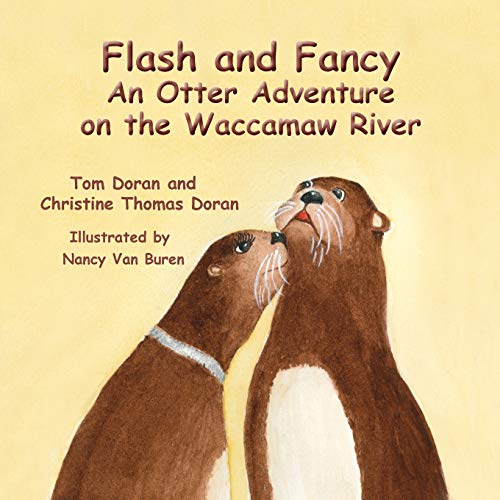 Flash And Fancy An Otter Adventure On The Waccamaw River [Paperback]