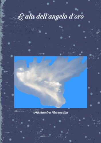 L'ala Dell'angelo D'oro (italian Edition) [Paperback]