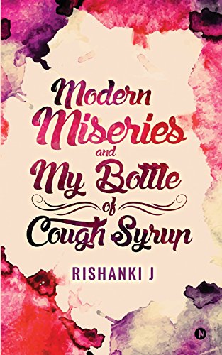Modern Miseries And My Bottle Of Cough Syrup [Paperback]