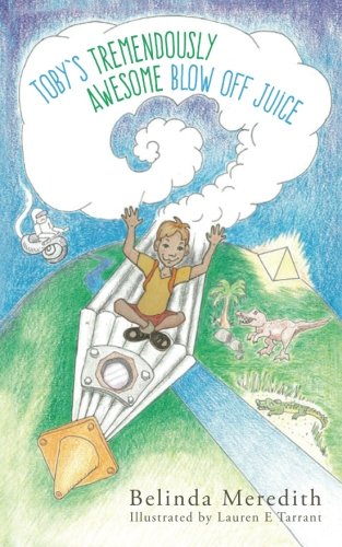 Toby's Tremendously Awesome Blow off Juice [Paperback]
