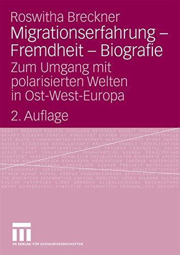 Migrationserfahrung - Fremdheit - Biografie Zum Umgang mit polarisierten Welten [Paperback]