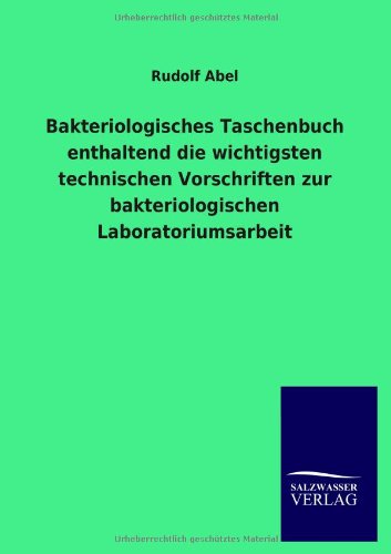 Bakteriologisches Taschenbuch Enthaltend Die Wichtigsten Technischen Vorschrifte [Paperback]