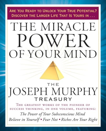 The Miracle Power of Your Mind The Joseph Murphy Treasury [Paperback]
