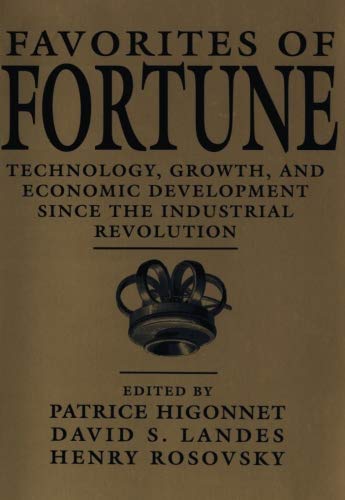 Favorites of Fortune Technology, Growth, and Economic Development since the Ind [Paperback]