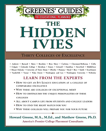 Greenes' Guides to Educational Planning The Hidden Ivies Thirty Colleges of Ex [Paperback]