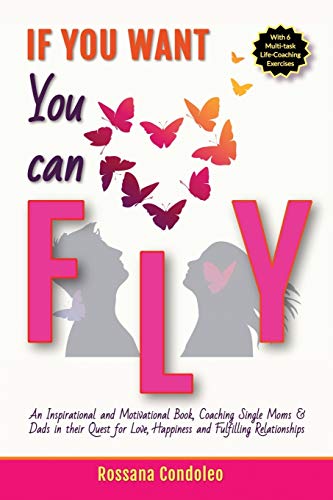 If You Want You Can Fly  An Inspirational and Motivational Book, Coaching Singl [Paperback]