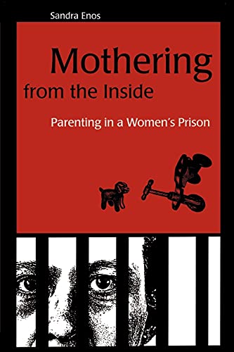 Mothering From The Inside Parenting In A Women's Prison (suny Series In Women,  [Paperback]