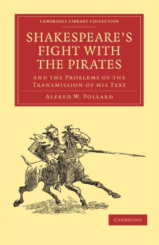 Shakespeares Fight with the Pirates and the Problems of the Transmission of his [Paperback]