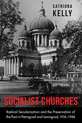 Socialist Churches Radical Secularization and the Preservation of the Past in P [Hardcover]