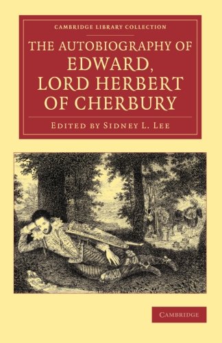The Autobiography of Edward, Lord Herbert of Cherbury With Introduction, Notes, [Paperback]