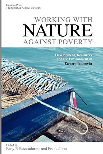 Working With Nature Against Poverty Development, Resources And The Environment  [Paperback]