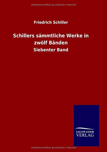 Schillers Sammtliche Werke In Zwolf Banden (german Edition) [Hardcover]