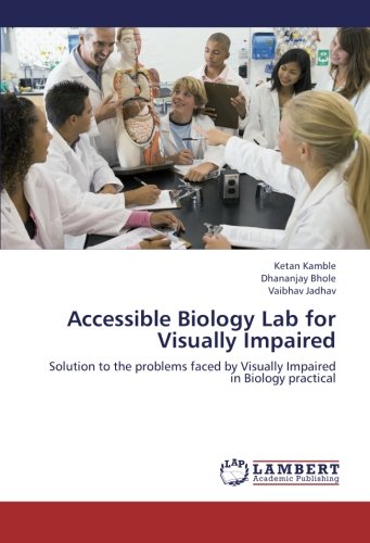 Accessible Biology Lab for Visually Impaired [Paperback]