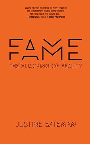 Fame The Hijacking of Reality [Hardcover]