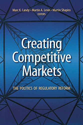 Creating Competitive Markets The Politics of Regulatory Reform [Paperback]