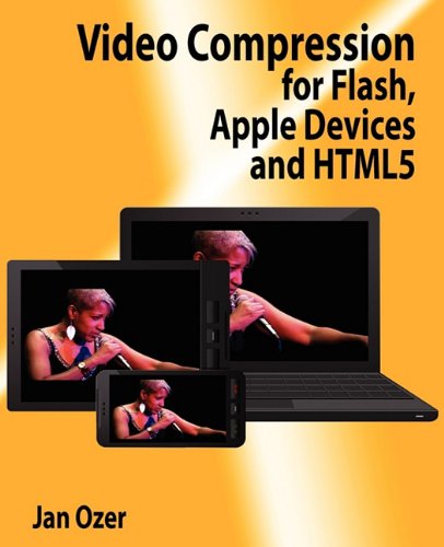 Video Compression For Flash, Apple Devices And Html5 [Paperback]