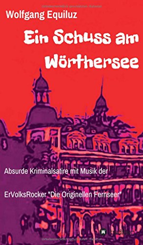 Ein Schuss Am Worthersee (german Edition) [Hardcover]