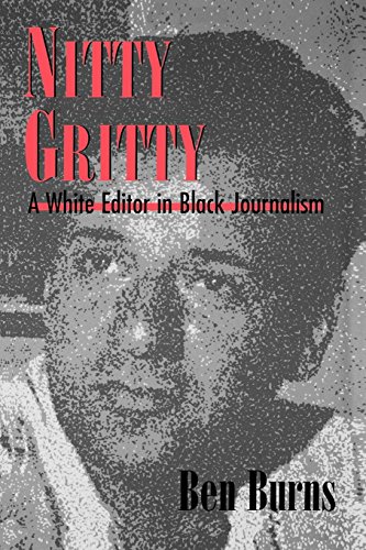 Nitty Gritty A White Editor In Black Journalism [Paperback]