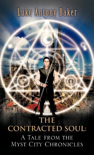 The Contracted Soul A Tale From The Myst City Chronicles [Hardcover]