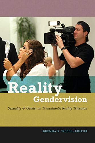 Reality Gendervision Sexuality And Gender On Transatlantic Reality Television [Paperback]