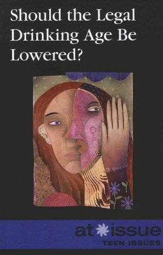 Should The Legal Drinking Age Be Lowered (at Issue Series) [Paperback]