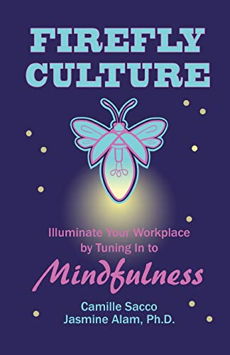 Firefly Culture  Illuminate Your Workplace by Tuning in to Mindfulness [Paperback]