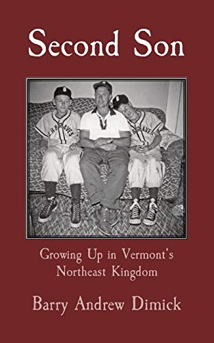 Second Son  Growing up in Vermont's Northeast Kingdom [Paperback]