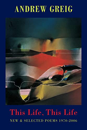 This Life, This Life New &amp Selected Poems 1976-2006 [Paperback]