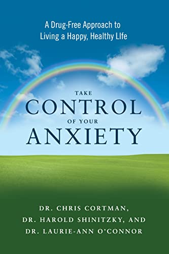 Take Control Of Your Anxiety A Drug-Free Approach To Living A Happy, Healthy Li [Paperback]
