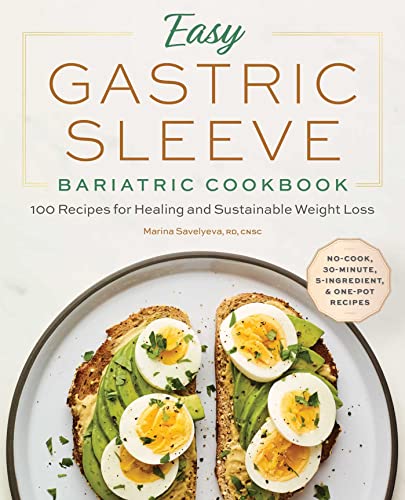 Easy Gastric Sleeve Bariatric Cookbook 100 Recipes for Healing and Sustainable  [Paperback]
