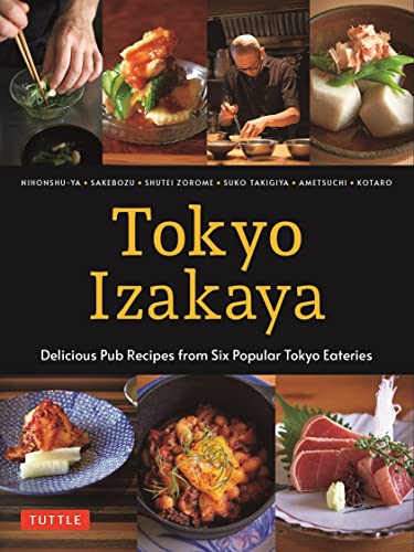 Tokyo Izakaya Cookbook Delicious Pub Recipes from Six Popular Tokyo Eateries [Hardcover]