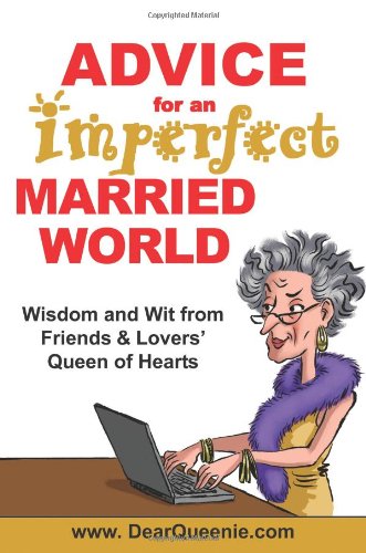 Advice for an Imperfect Married World  Wisdom and Wit from Friends and Lovers'  [Unknown]