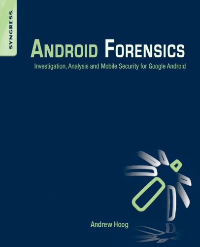 Android Forensics Investigation, Analysis and Mobile Security for Google Androi [Paperback]