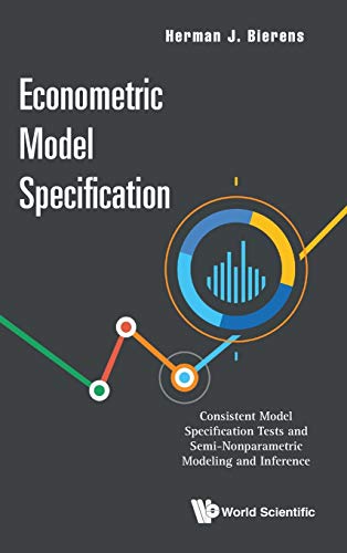 Econometric Model Specification Consistent Model Specification Tests And Semi-N [Hardcover]