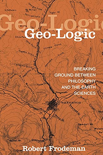 Geo-Logic Breaking Ground Between Philosophy And The Earth Sciences (suny Serie [Paperback]