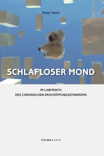 Schlafloser Mond Im Labyrinth Des Chronischen Erschpfungssyndroms (german Edit [Paperback]